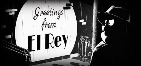 Greetings from El Rey — Steam header