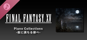 Piano Collections FINAL FANTASY XV -夜に満ちる律べ-