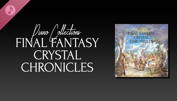 Piano Collections FINAL FANTASY CRYSTAL CHRONICLES - Steam News Hub