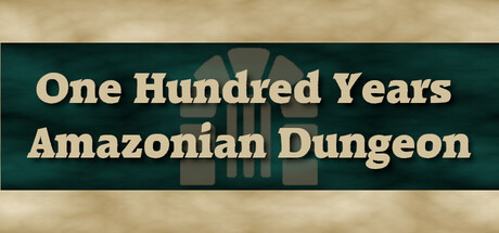 One Hundred Years Amazonian Dungeon