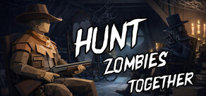 Hunt Zombies Together