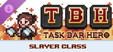 TBH : Task Bar Hero - Slayer (Class)
