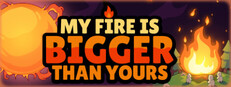 My Fire Is Bigger Than Yours