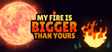 My Fire Is Bigger Than Yours