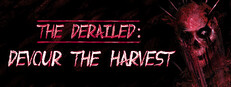 The Derailed: Devour the Harvest