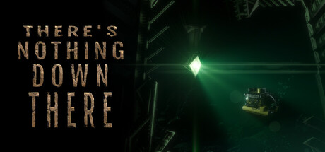 There's Nothing Down There