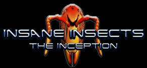 Insane Insects: The Inception