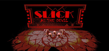 Slick As The Devil — Steam header
