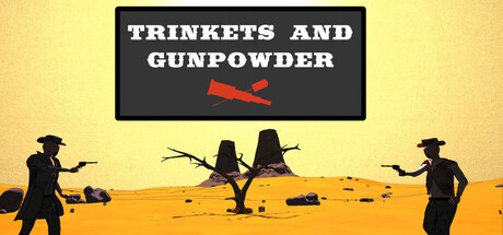 Trinkets and Gunpowder