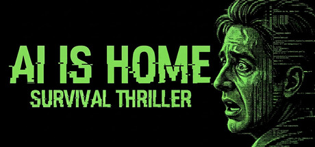 AI is Home - Survival Thriller — Steam header