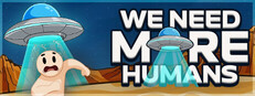 We Need More Humans!