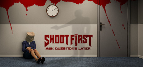 Shoot First Ask Questions Later — Steam header