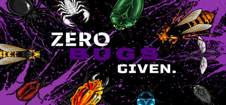 Zero Bugs Given