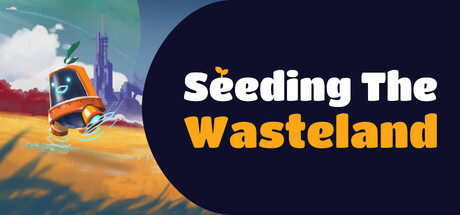 Seeding The Wasteland — Steam header