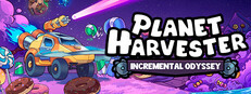 Planet Harvester: Incremental Odyssey