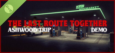 The Last Route Together - Ashwood Trip Demo