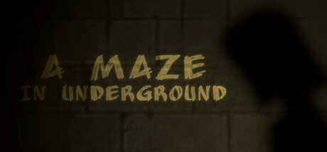 A MAZE IN UNDERGROUND