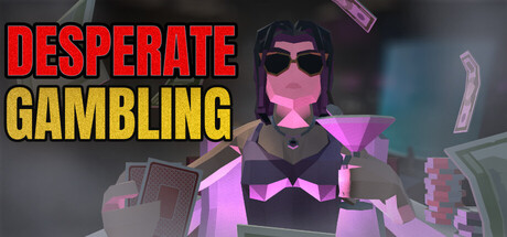 Desperate Gambling