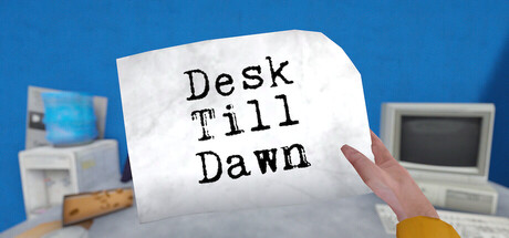 Desk Till Dawn — Steam header