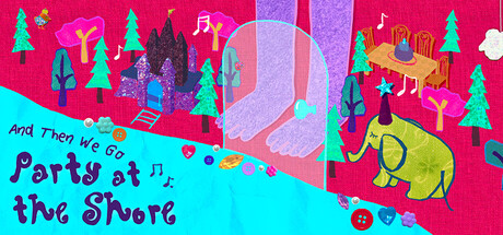 And Then We Go Party At The Shore — Steam header