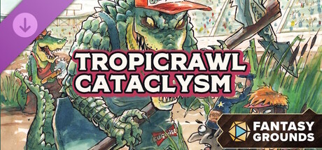 Fantasy Grounds - XCC #2: Tropicrawl Cataclysm