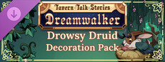 Tavern Talk 2: Dreamwalker - Drowsy Druid (Decoration Pack)