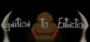 Ignition to Extinction