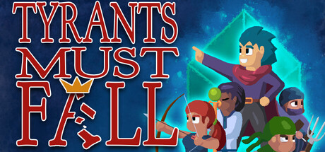 Tyrants Must Fall — Steam header