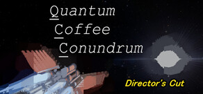 Quantum Coffee Conundrum - Director's Cut