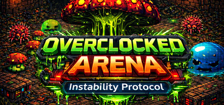 Overclocked Arena: Instability Protocol