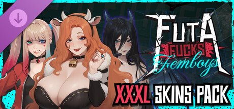 FUTA FUCKS FEMBOYS - XXXL Skins Pack