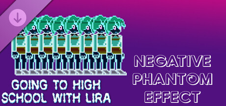 Going To High School With Lira - Negative phantom effect