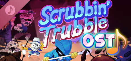 Scrubbin' Trubble Soundtrack