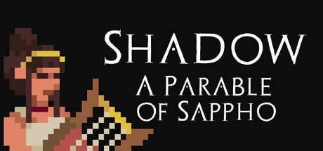 Shadow: A Parable of Sappho
