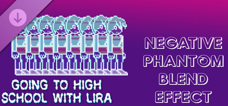 Going To High School With Lira - Negative phantom blend effect
