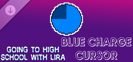 Going To High School With Lira - Blue charge cursor