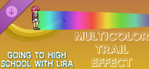 Going To High School With Lira - Multicolor trail effect
