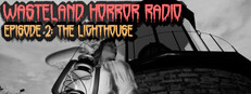Wasteland Horror Radio: Episode 2 - The Lighthouse