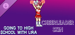 Going To High School With Lira - Cheerleader skin