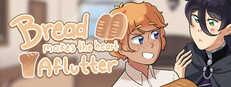 Bread Makes the Heart Aflutter