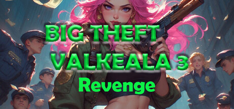 Big Theft Valkeala 3 Revenge