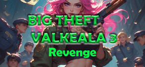 Big Theft Valkeala 3 Revenge