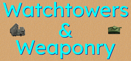 Watchtowers & Weaponry — Steam header