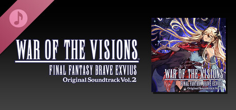 WAR OF THE VISIONS FINAL FANTASY BRAVE EXVIUS Original Soundtrack Vol. 2