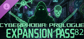 Cyberphobia: Prologue - Expansion Pass 82