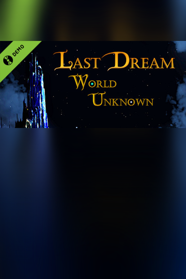 Last Dream: World Unknown Demo