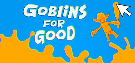 Goblins for Good