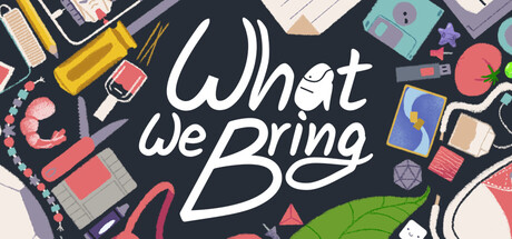 What We Bring — Steam header