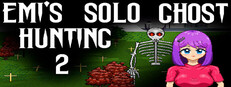 Emi's Solo Ghost Hunting 2