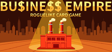 ROGUELIKE CARD GAME:BUSINESS EMPIRE